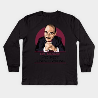 POIROT is never wrong Kids Long Sleeve T-Shirt